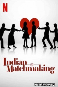 Indian Matchmaking (2020) Hindi Dubbed Season 1 Complete Show