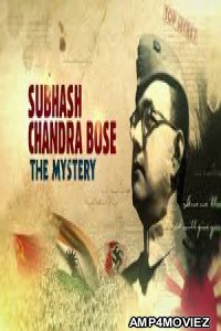 Subhash Chandra Bose: The Mystery (2020) Documentary Movies